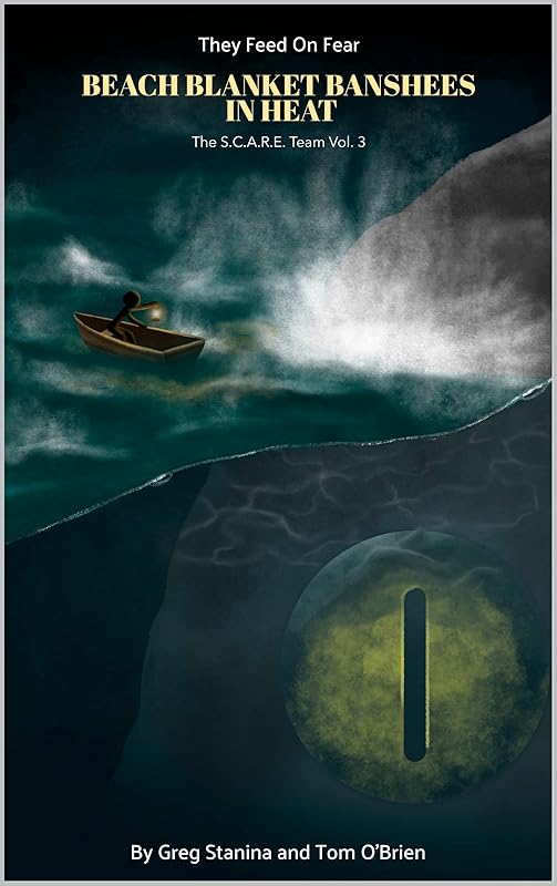 Beach Blanket Banshees In Heat: The S.C.A.R.E. Team Vol. 3 by Greg Stanina