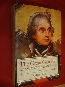 Great Gamble: Nelson at Copenhagen by Dudley pope