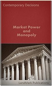 Market Power and Monopoly (Litigator Series)