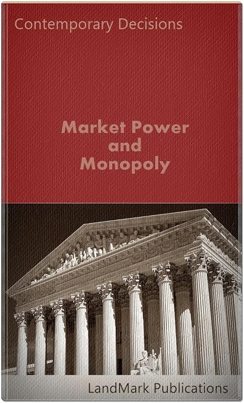 Market Power and Monopoly (Litigator Series) by LandMark Publications