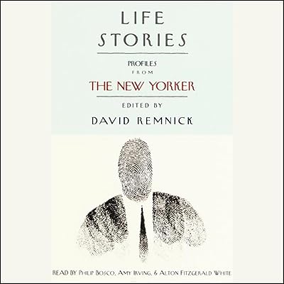 Life Stories: Profiles from The New Yorker
