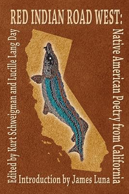 Red Indian Road West: Native American Poetry from California