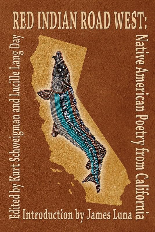 Red Indian Road West: Native American Poetry from California by Kurt Schweigman