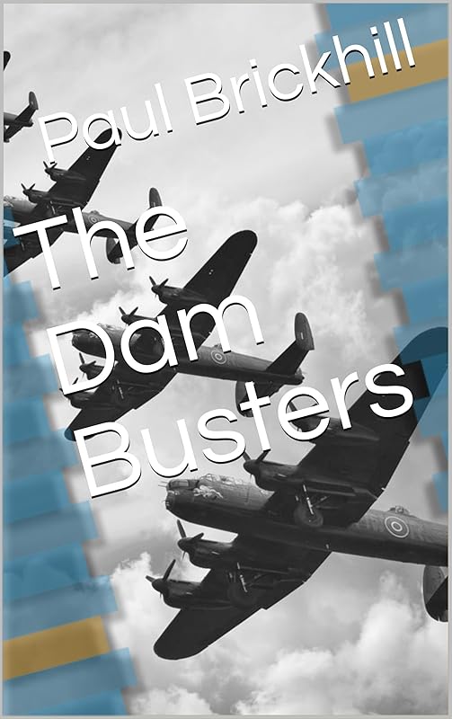 The Dam Busters by Paul Brickhill