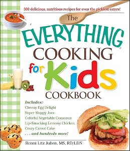 The Everything Cooking for Kids Cookbook (Everything® Series) by Julien Ronni Litz