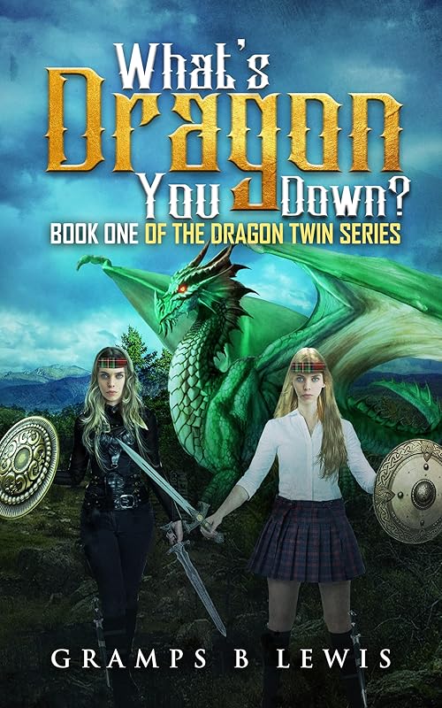 What's Dragon You Down? by Gramps B Lewis