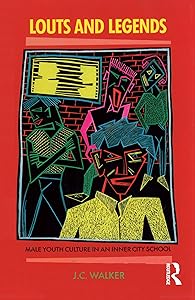 Louts and Legends: Male youth culture in an inner-city school