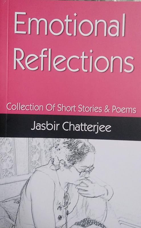 Emotional Reflections by Jasbir Chatterjee