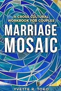 Marriage Mosaic Couple's Workbook by Yvette R. Toko