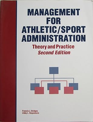 Management for Athletic Sports Administration: Theory and Practice