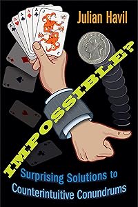 Impossible?: Surprising Solutions to Counterintuitive Conundrums