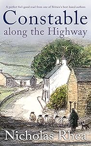 CONSTABLE ALONG THE HIGHWAY a perfect feel-good read from one of Britain’s best-loved authors (Constable Nick Mystery Book 24)
