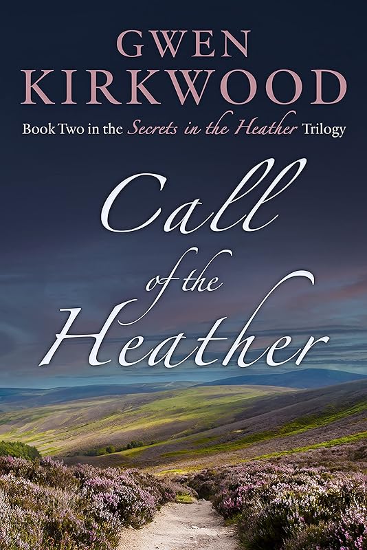 Call of the Heather (Secrets in the Heather Book 2) by Gwen Kirkwood