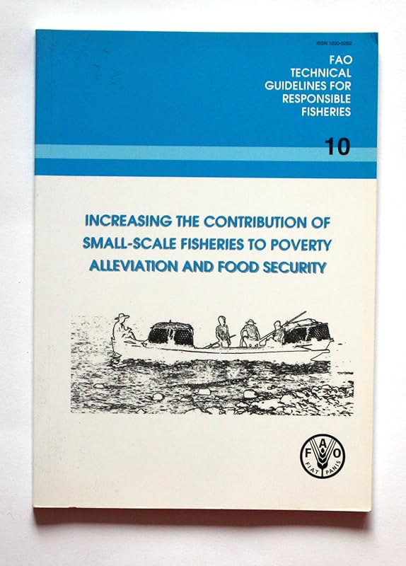 Increasing the Contribution of Small-Scale Fisheries To Poverty Alleviation and Food Security (FAO Technical Guidelines for Responsible Fisheries) by Food and Agriculture Organization of the United Nations