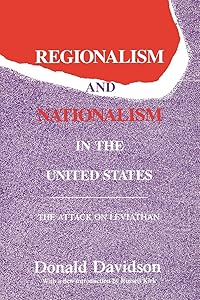 Regionalism and Nationalism in the United States : The Attack on Leviathan (Library of Conservative Thought) by Donald Davidson