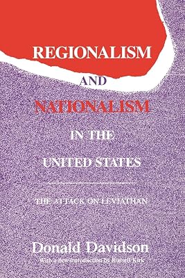 Regionalism and Nationalism in the United States : The Attack on Leviathan (Library of Conservative Thought)