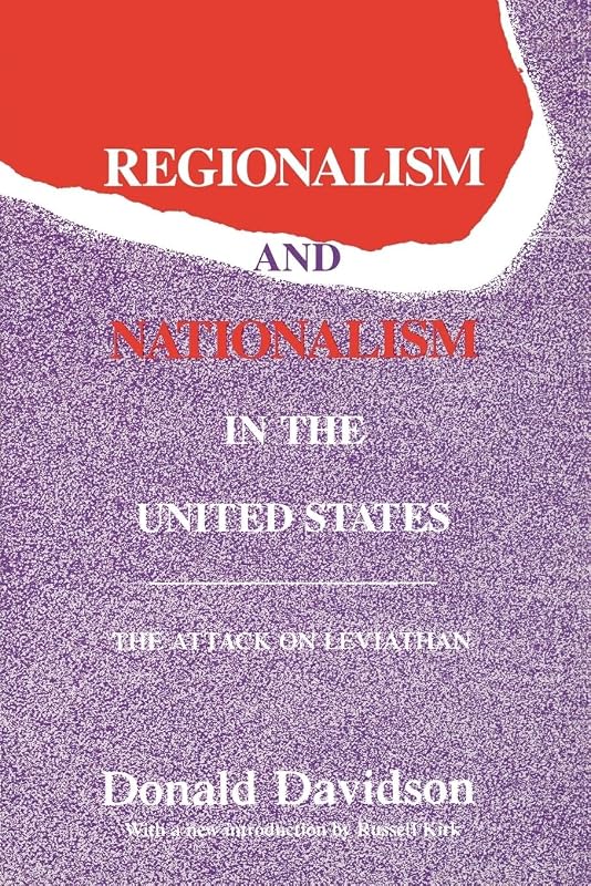 Regionalism and Nationalism in the United States : The Attack on Leviathan (Library of Conservative Thought) by Donald Davidson