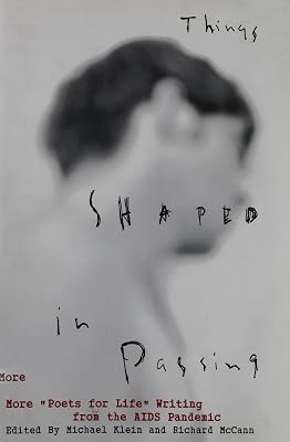 Things Shaped in Passing: More "Poets for Life" Writing from the AIDS Panemic