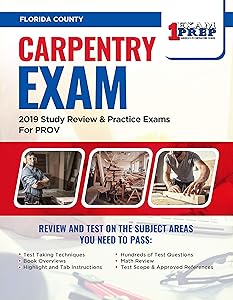 Florida Carpentry Exam: 2019 Study Review & Practice Exams for PROV Exam