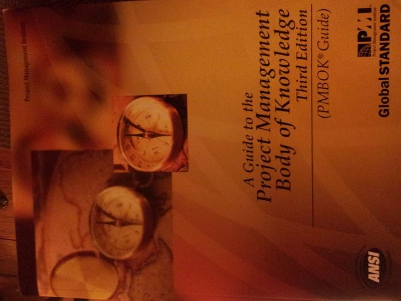 A Guide to the Project Management Body of Knowledge, Third Edition by Project Management Institute