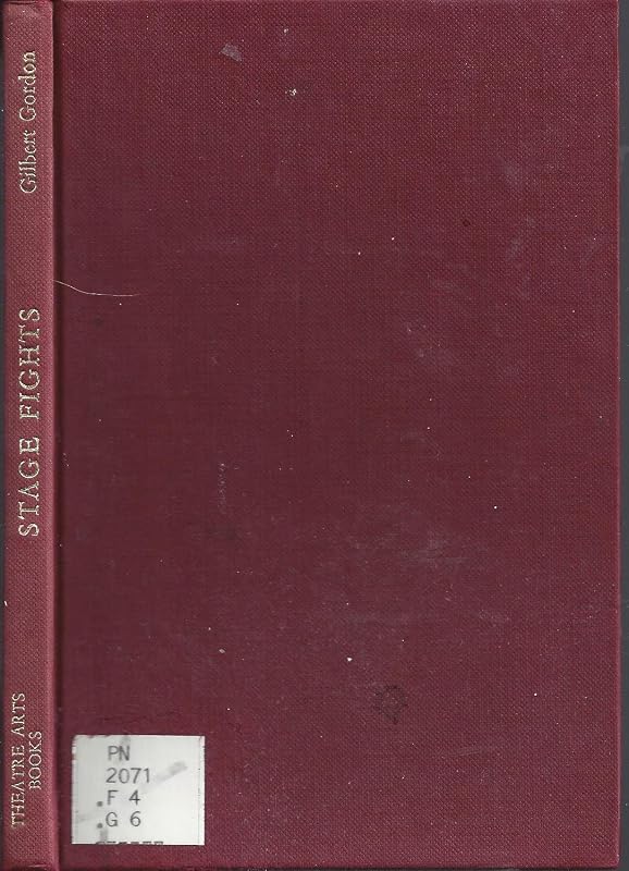Stage fights;: A simple handbook of techniques by Gilbert Gordon