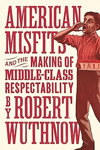 American Misfits and the Making of Middle-Class Respectability