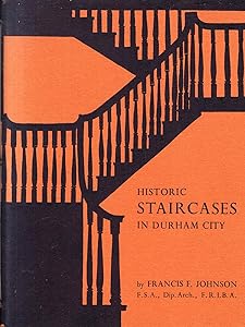 Historic staircases in Durham City, by Francis Frederick Johnson
