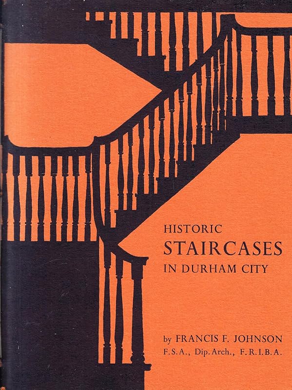 Historic staircases in Durham City, by Francis Frederick Johnson