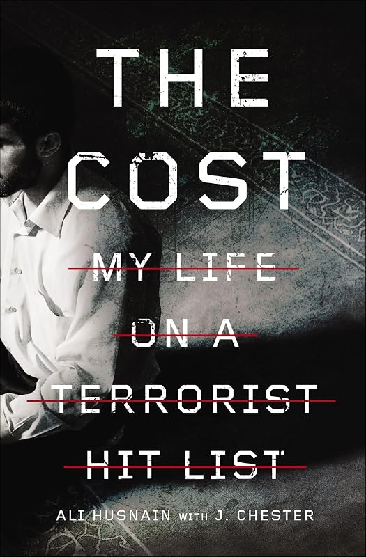 The Cost: My Life on a Terrorist Hit List by Ali Husnain