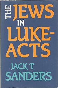 The Jews in Luke-Acts by Jack T. Sanders