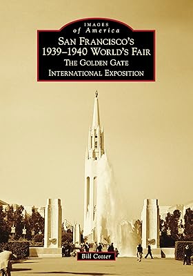 San Francisco's 1939-1940 World's Fair: The Golden Gate International Exposition (Images of America)