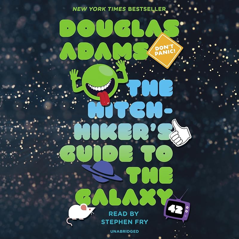 The Hitchhiker's Guide to the Galaxy by Douglas Adams