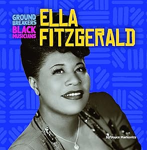 Ella Fitzgerald (Groundbreakers: Black Musicians)