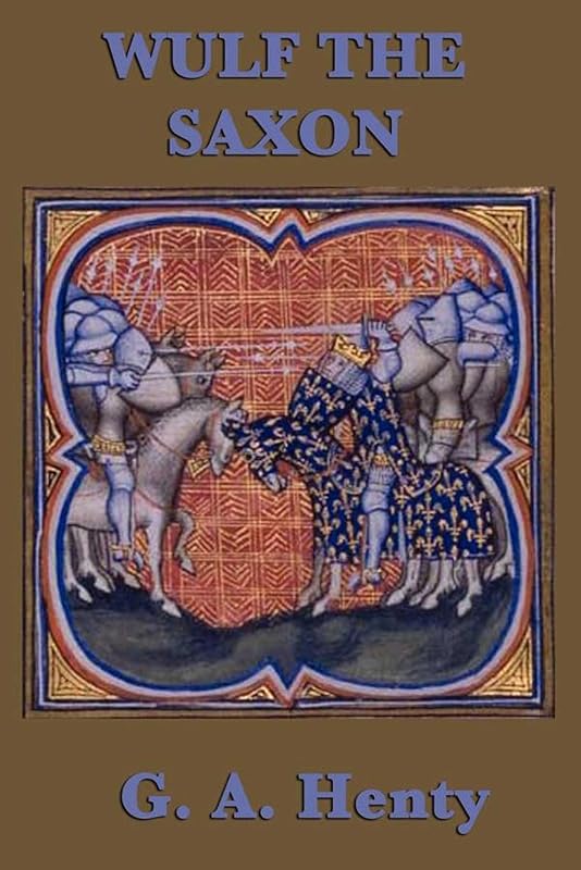 Wulf the Saxon (Unabridged Start Publishing LLC) by G.A. Henty
