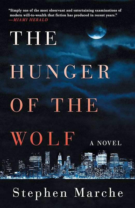 The Hunger of the Wolf: A Novel by Stephen Marche