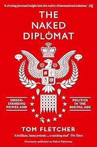 The Naked Diplomat: Understanding Power and Politics in the Digital Age