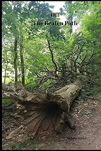 Off the Beaten Path: Wilderness Adventure Log Book by Melody Seelye