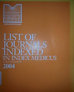 List of Journals Indexed in Index Medicus 2004 (List of Journals Indexed in Index Medicus)