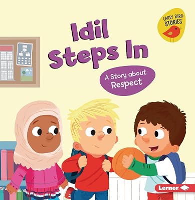 Idil Steps In: A Story about Respect (Building Character (Early Bird Stories ™))