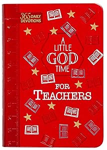 A Little God Time for Teachers: 365 Daily Devotions (Faux Leather Gift Edition) – An Inspirational Daily Devotional Book, Perfect for a Teacher Gift by BroadStreet Publishing Group LLC