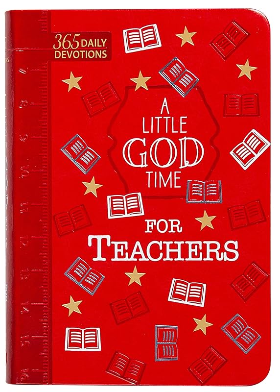 A Little God Time for Teachers: 365 Daily Devotions (Faux Leather Gift Edition) – An Inspirational Daily Devotional Book, Perfect for a Teacher Gift by BroadStreet Publishing Group LLC