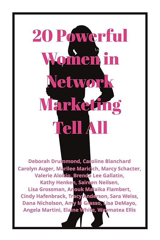 20 Powerful Women in Network Marketing Tell All: Volume 1 by Deborah Drummond