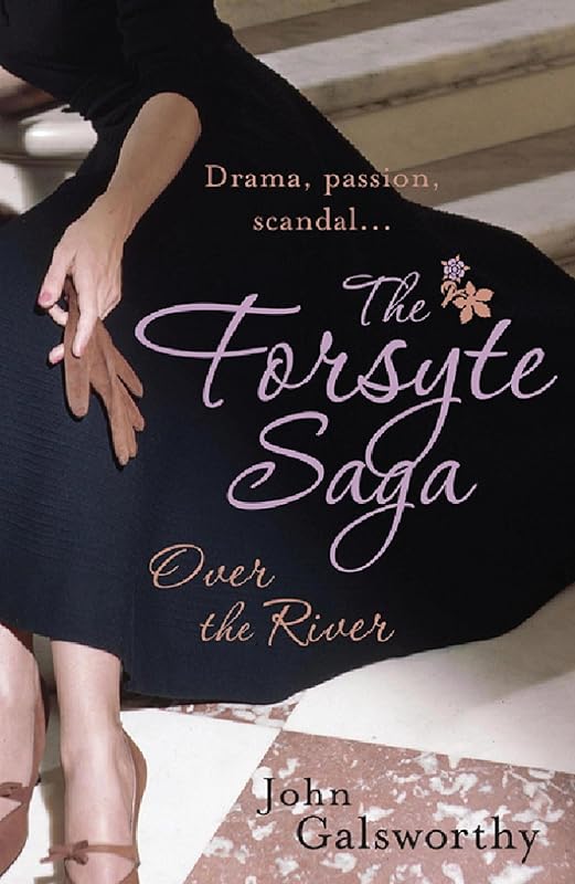 The Forsyte Saga 9: Over the River by John Galsworthy