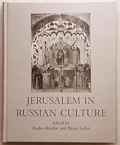 Jerusalem in Russian Culture by Andrei Batalov