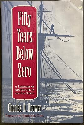 Fifty Years Below Zero: A Lifetime of Adventure in the Far North (University of Alaska Press' Classic Reprint Series)