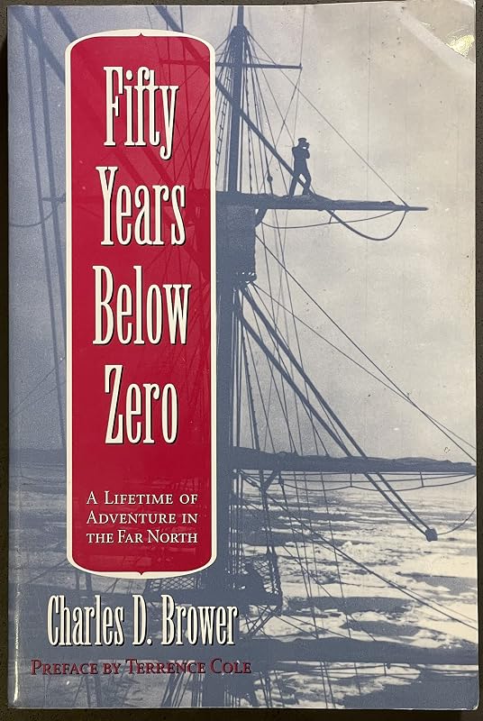 Fifty Years Below Zero: A Lifetime of Adventure in the Far North (University of Alaska Press' Classic Reprint Series) by Charles Brower