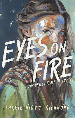 Eyes on Fire: The Unseen Realm - Book One