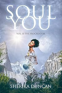 SOUL YOU VOL. II: The Procreator by Sherika Duncan