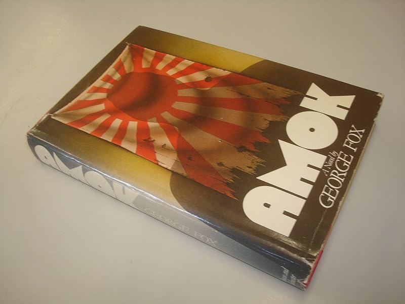 Amok, A Novel by George Fox