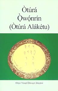 Otura Owonrin (Otura Alaketu) by Oloye Funso A. Olawaye